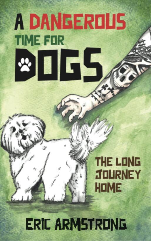 A Dangerous Time for Dogs: The long journey home