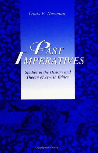 Past Imperatives: Studies in the History and Theory of Jewish Ethics