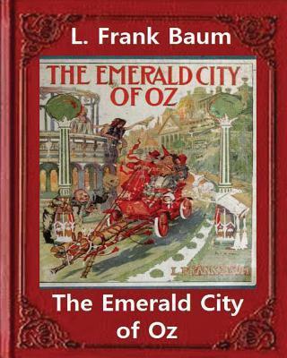 The Emerald City of Oz (1910),by L. Frank Baum and John R. Neill(illustrated)original version: John Rea Neill (November 12, 1877 - September 19, 1943) was a magazine and children's book illustrator