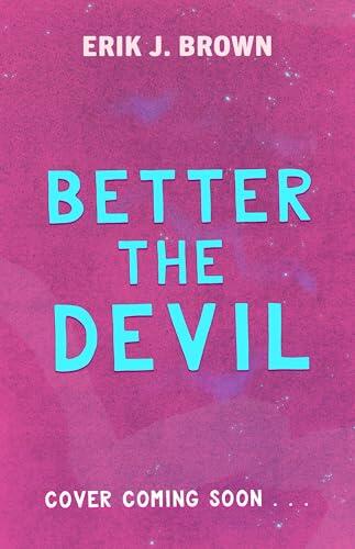 Better The Devil: Gritty and gripping queer thriller from the bestselling author of All That's Left in the World