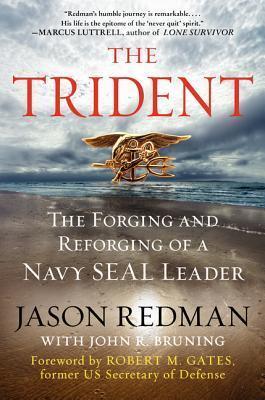 The Trident: The Forging and Reforging of a Navy SEAL Leader