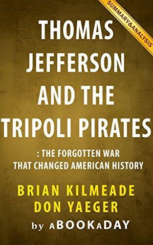 Thomas Jefferson and the Tripoli Pirates: The Forgotten War That Changed American History
