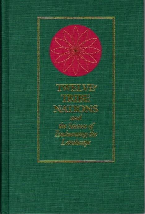 Twelve-tribe nations and the science of enchanting the landscape