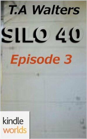 Silo 40 Episode 3