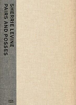 Sherrie Levine: Pairs and Posses