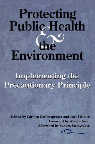 Protecting Public Health and the Environment: Implementing The Precautionary Principle
