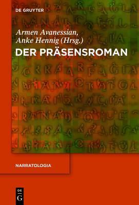 Der Präsensroman (Narratologia, 36)