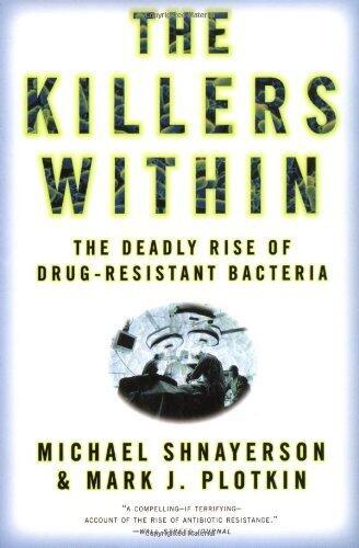 The Killers Within: The Deadly Rise Of Drug-Resistant Bacteria