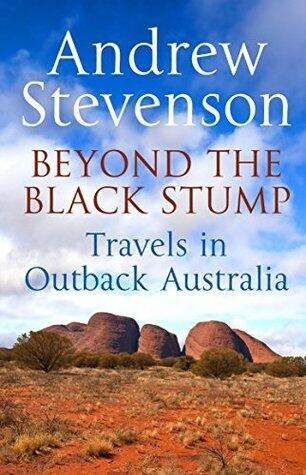 Beyond the Black Stump: Travels around Australia
