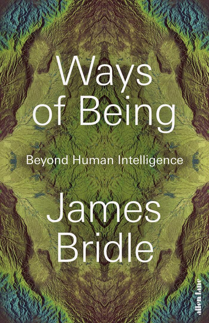 Ways of Being: Beyond Human Intelligence