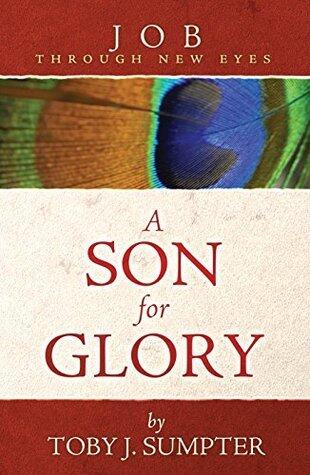A Son for Glory: Job Through New Eyes
