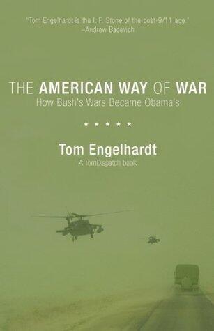 The American Way of War: How Bush's Wars Became Obama's