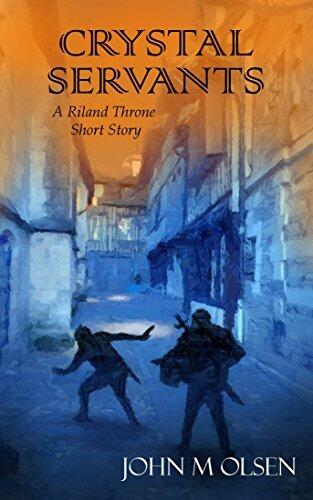 Crystal Servants: A Riland Throne Short Story