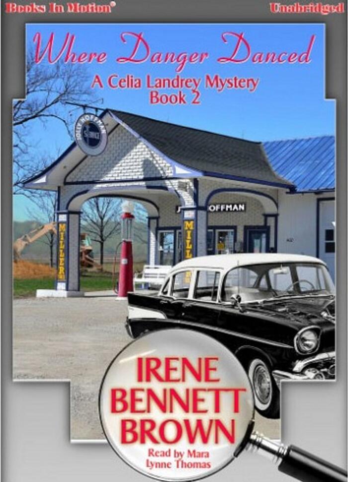 WHERE DANGER DANCED (Unabridged CD) by Irene Bennett Brown (A Celia Landrey Series, Book 2), Read by Mara Lynne Thomas