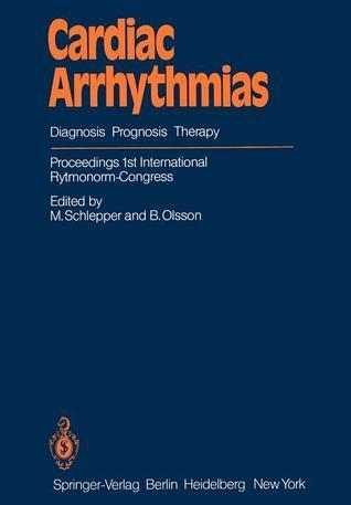 Cardiac Arrhythmias: Diagnosis Prognosis Therapy Proceedings 1st International Rytmonorm-Congress