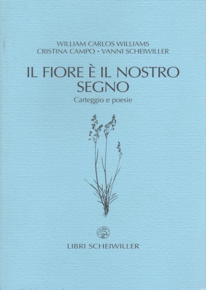 Il fiore è il nostro segno: Carteggio e poesie