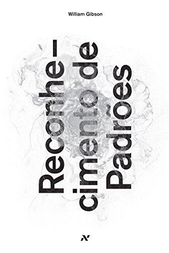 Reconhecimento de Padrões (Trilogia Blue Ant Livro 1)