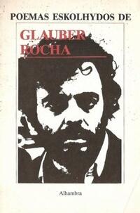 Poemas Eskolhydos de Glauber Rocha
