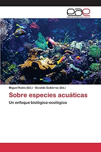 Sobre especies acuáticas: Un enfoque biológico-ecológico