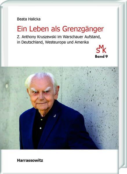 Ein Leben ALS Grenzganger: Z. Anthony Kruszewski Im Warschauer Aufstand, in Deutschland, Westeuropa Und Amerika