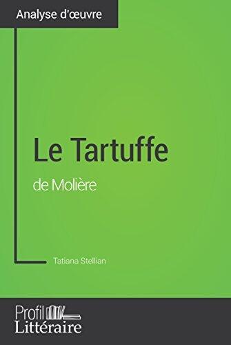 Le Tartuffe de Molière (Analyse approfondie): Approfondissez votre lecture de cette œuvre avec notre profil littéraire