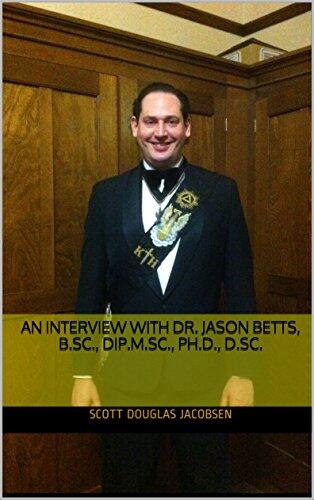 An Interview with Dr. Jason Betts, B.Sc., Dip.M.Sc., Ph.D., D.Sc.