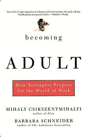 Becoming Adult: How Teenagers Prepare for the World of Work