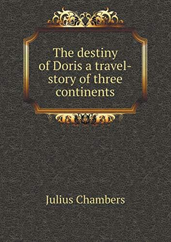 The destiny of Doris a travel-story of three continents