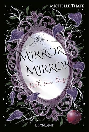 Mirror, Mirror, Tell me Lies: Düsteres Snow White-Retelling. Enemies-to-Lovers-Romantasy mit einem Dämonenprinzen und einer toughen Heldin.