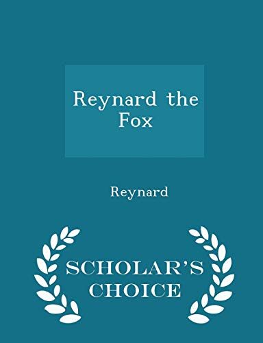 Reynard the Fox - Scholar's Choice Edition