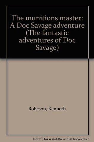 The munitions master: A Doc Savage adventure