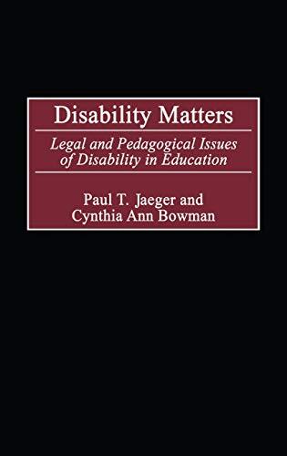 Disability Matters: Legal and Pedagogical Issues of Disability in Education