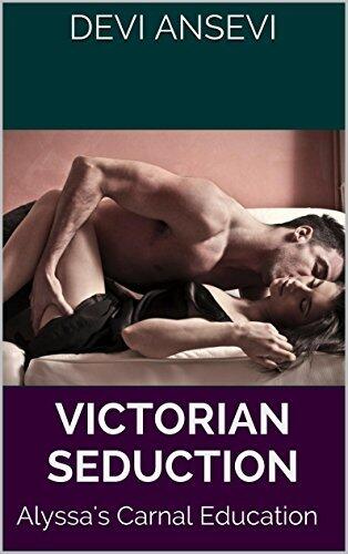 Victorian Seduction: Alyssa's Carnal Education