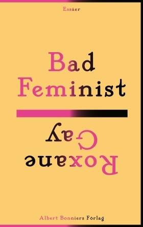 Bad feminist: Essäer