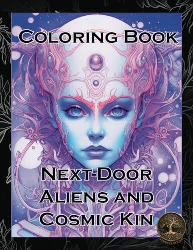 Next-Door Aliens and Cosmic Kin: A Coloring Book