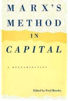 Marx's Method in Capital: A Reexamination