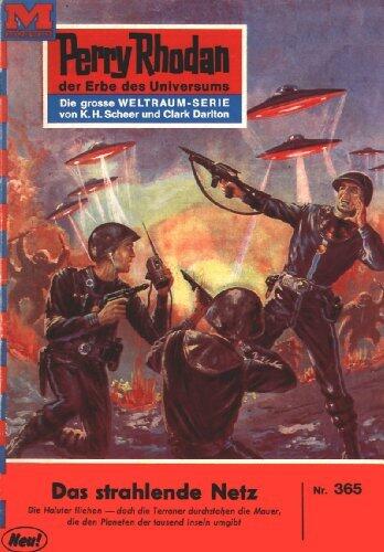 Perry Rhodan 365: Das strahlende Netz: Perry Rhodan-Zyklus "M 87" (Perry Rhodan-Erstauflage)
