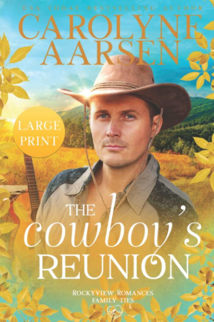 The Cowboy's Reunion Large Print: A Sweet Romance