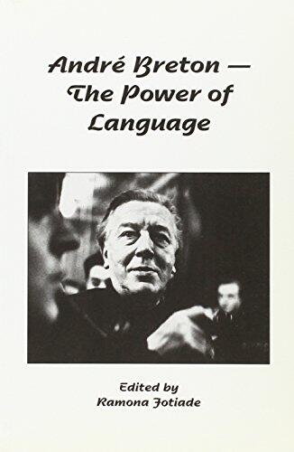 Andre Breton: The Power Of Language