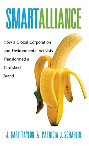 Smart Alliance: How a Global Corporation and Environmental Activists Transformed a Tarnished Brand