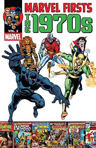 Marvel Firsts: The 1970s Vol. 2: The 1970s - Volume 2