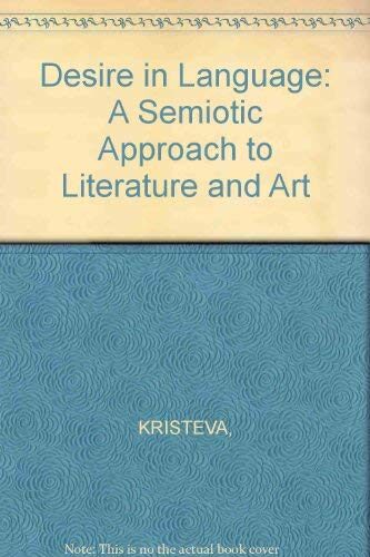 Desire in Language: A Semiotic Approach to Literature and Art
