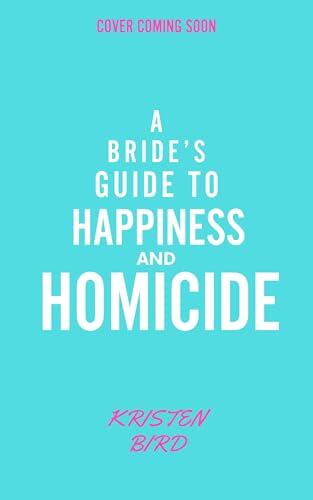A Bride’s Guide to Happiness and Homicide