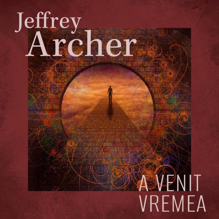 A venit vremea: Clifton Chronicles, Book 6