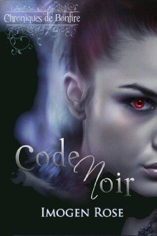 Chroniques de Bonfire, Tome 2: Code Noir
