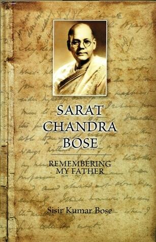 Sarat Chandra Bose: Remembering My Father