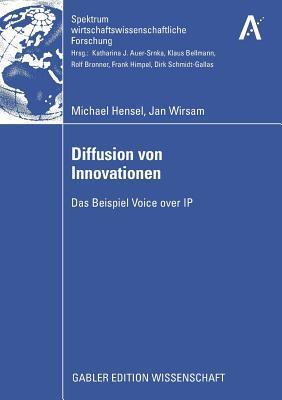 Diffusion von Innovationen: Das Beispiel Voice over IP (Spektrum wirtschaftswissenschaftliche Forschung)