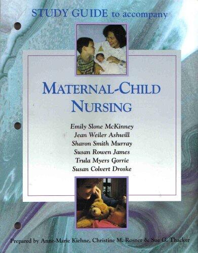 Study Guide to Accompany Maternal Child Nursing