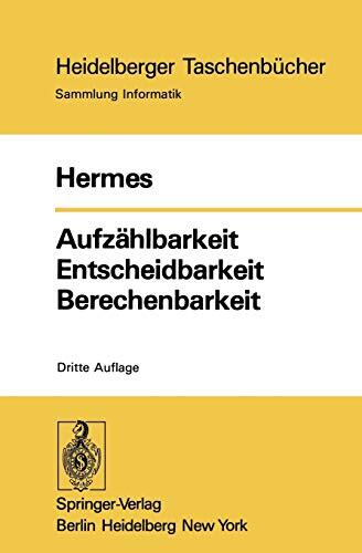 Aufzählbarkeit, Entscheidbarkeit, Berechenbarkeit: Einführung In Die Theorie Der Rekursiven Funktionen