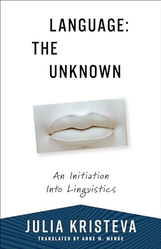 Language: The Unknown: An Initiation Into Linguistics